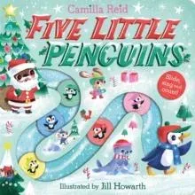 Five Little Penguins : A Festive Nursery Rhyme Counting Book for Toddlers