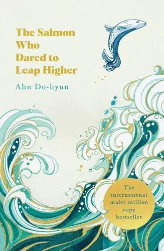 The Salmon Who Dared to Leap Higher : The Korean Multi-Million Copy Bestseller