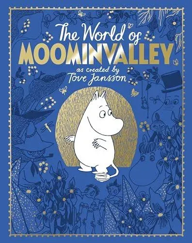 The Moomins: The World of Moominvalley : 80th Anniversary Edition - A stunning gift book containing everything you need to know about the Moomins