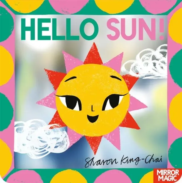 Hello Sun! : A summery search-and-find mirror book