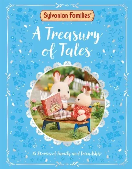 Sylvanian Families: A Treasury of Tales : 15 Stories of Family and Friendship