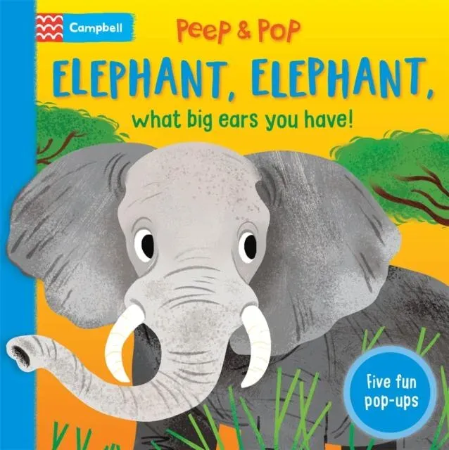 Elephant, Elephant, What Big Ears You Have! : With Five Pop-ups!