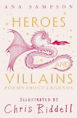 Heroes and Villains : Poems About Legends