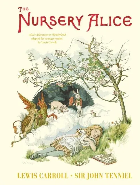 The Nursery Alice : Alice's Adventures in Wonderland adapted for younger readers by Lewis Carroll