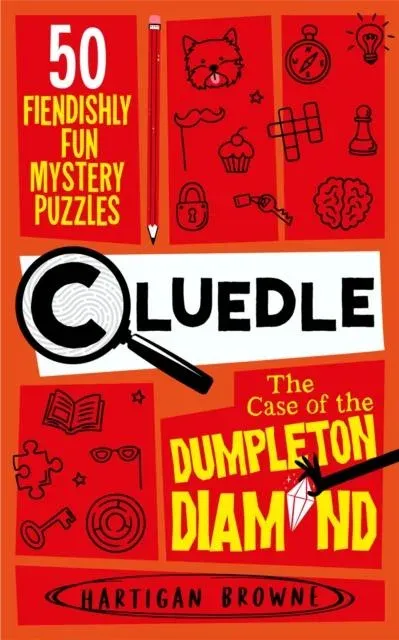 Cluedle - The Case of the Dumpleton Diamond : 50 Fiendishly Fun Mystery Puzzles for the Whole Family - Number 1 Bestseller