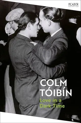 Love in a Dark Time : Gay Lives from Wilde to Almodovar