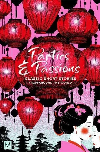 Parties and Passions : Classic Short Stories from Around the World