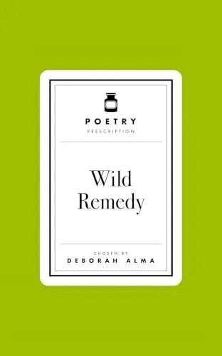 Poetry Prescription: Wild Remedy