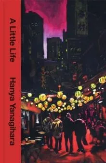 A Little Life : The 10th Anniversary Collector's Edition of the Million Copy Bestseller