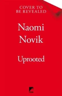 Uprooted : The 10th Anniversary Edition of this spellbinding fantasy inspired by Slavic folklore