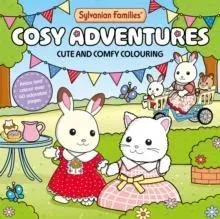 Sylvanian Families Cosy Adventures : Cute and Comfy Colouring for All Ages