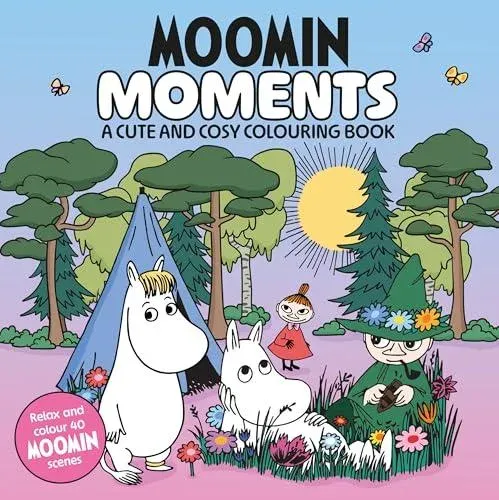 Moomin Moments : A Cute and Cosy Colouring Book for All Ages