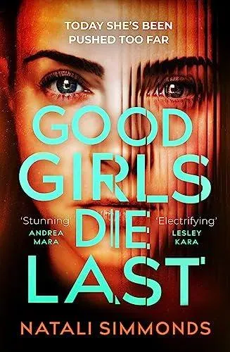 Good Girls Die Last : an 'Impossible to put down' thriller