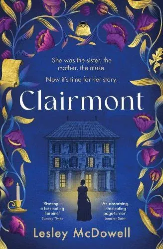 Clairmont : The sensuous hidden story of the greatest muse of the Romantic period