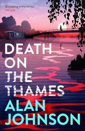 Death on the Thames : the unmissable new murder mystery from the award-winning writer and former MP