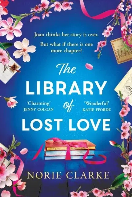 The Library of Lost Love : The most hopeful, heartwarming and uplifting story of new beginnings and second chances