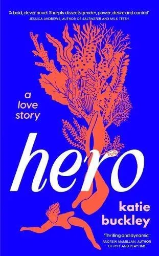 Hero : A fierce and captivating literary love story for 2025