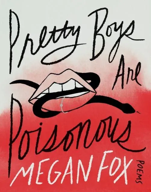 Pretty Boys Are Poisonous : Poems: A Collection of F**ked Up Fairy Tales