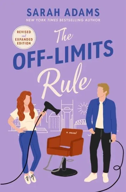 The Off-Limits Rule : An EXTENDED edition rom-com from the author of the TikTok sensation THE CHEAT SHEET!