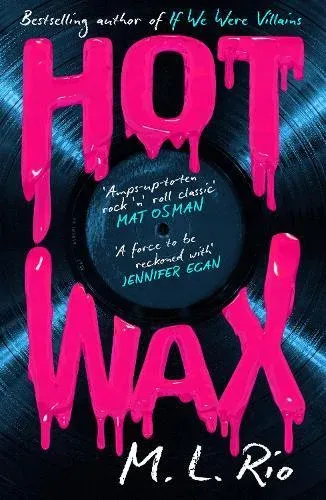 HOT WAX : An electric, rock and roll fuelled story of one band's rise to stardom and one women's quest for answers