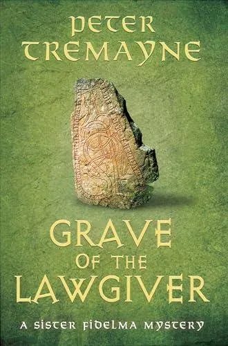 Grave of the Lawgiver : Sister Fidelma Mysteries Book 36