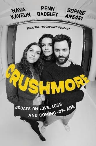 Crushmore : Essays on Love, Loss, and Coming-of-Age