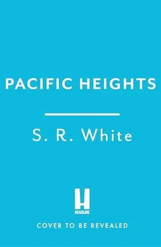Pacific Heights : A gripping new crime thriller from the international bestselling author