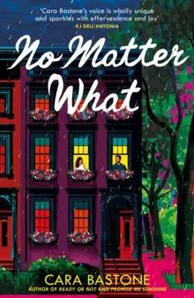 No Matter What : A truly heart-warming slow-burn romance from the author of READY OR NOT and PROMISE ME SUNSHINE!