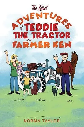 Latest Adventures of Teddie the Tractor and Farmer Ken