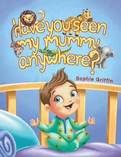 Have You Seen My Mummy Anywhere?