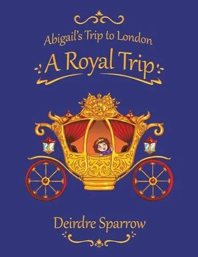Abigail's Trip to London: A Royal Trip