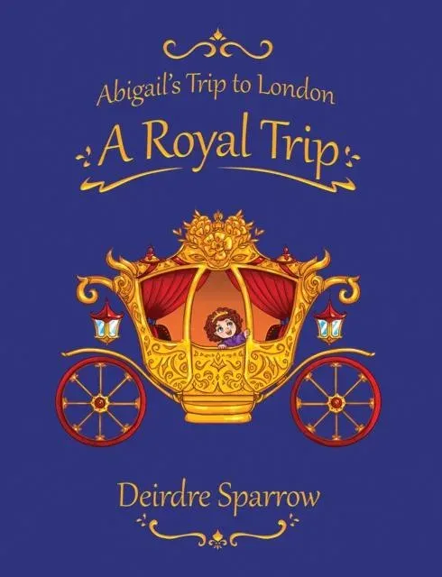 Abigail's Trip to London: A Royal Trip
