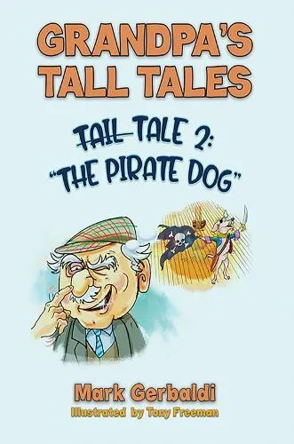 Grandpa’s Tall Tales - Tale 2: The Pirate Dog