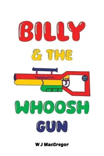 Billy & The Whoosh Gun