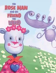 Rose Man and His Friend the Wind