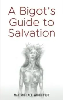 Bigot's Guide to Salvation