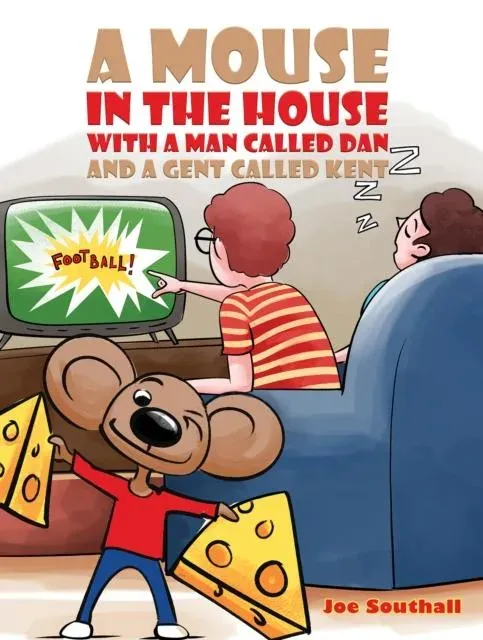 Mouse in the House with a Man Called Dan and a Gent Called Kent