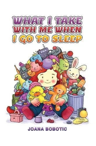 What I take with me when I go to sleep