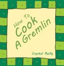 How To Cook A Gremlin