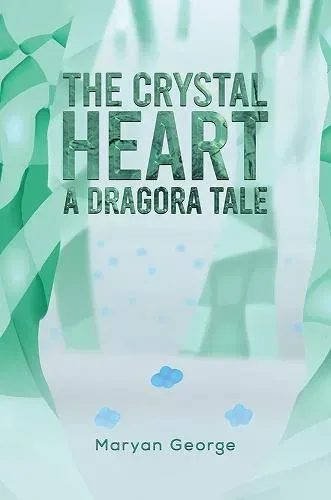 Crystal Heart — A Dragora Tale