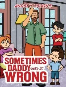 Sometimes Daddy Gets It Wrong