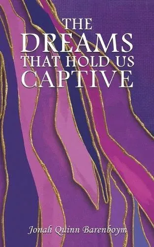 Dreams That Hold Us Captive