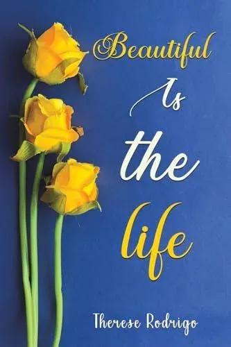 Beautiful Is the Life...