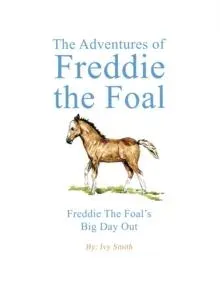 Adventures of Freddie the Foal