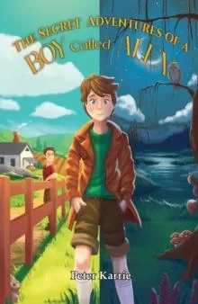 Secret Adventures of a Boy Called Alex