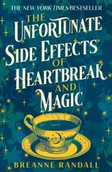 The Unfortunate Side Effects of Heartbreak and Magic : TikTok made me buy it! A magical, spellbinding romance for autumn 2025