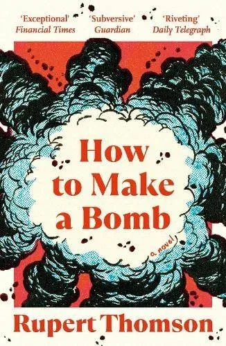 How to Make a Bomb : A Novel