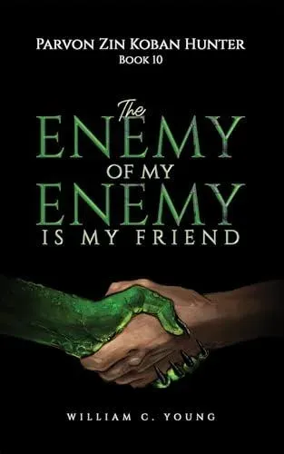 Parvon Zin Koban Hunter Book 10: The Enemy of My Enemy Is My Friend