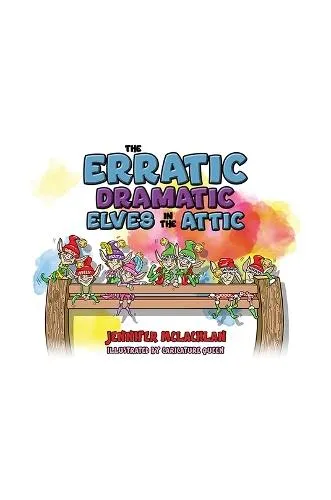 Erratic Dramatic Elves in the Attic