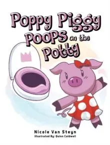 Poppy Piggy Poops on the Potty